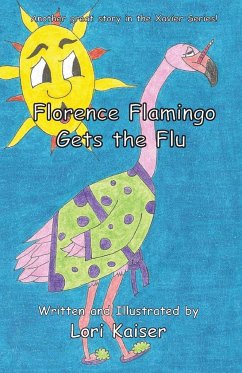 Florence Flamingo Gets the Flu - Kaiser, Lori