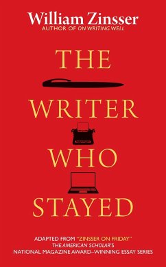 The Writer Who Stayed - Zinsser, William