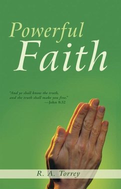 Powerful Faith - Torrey, R A