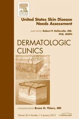 United States Skin Disease Needs Assessment, an Issue of Dermatologic Clinics