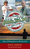 Celebrity Fish Talk: Tales of Fishing from an All-Star Cast