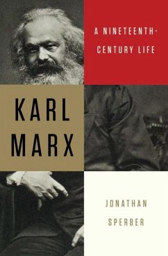 Karl Marx: A Nineteenth-Century Life - Sperber, Jonathan