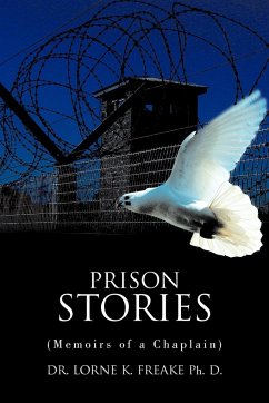 Prison Stories - Freake, Lorne K.; Freake Ph. D., Lorne K.