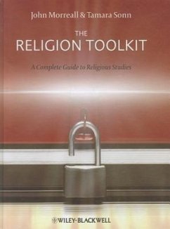 The Religion Toolkit: A Complete Guide to Religious Studies - Morreall, John Sonn, Tamara