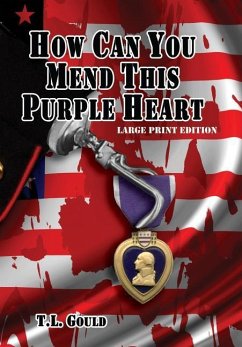 How Can You Mend This Purple Heart - Gould, T. L.