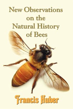 New Observations on the Natural History of Bees - Huber, Francis (Fran Ois)