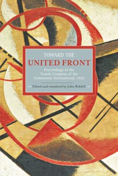 Toward The United Front: Proceedings Of The Fourth Congress Of The Communist International, 1922 - Riddell, John