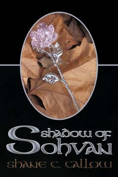 Shadow of Sohvan - Callow, Shane C.