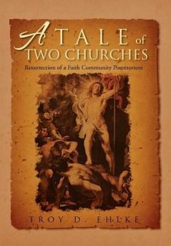 A TALE OF TWO CHURCHES - Ehlke, Troy D.