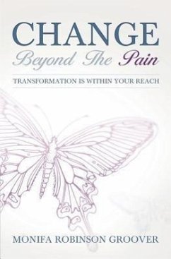 Change Beyond The Pain - Groover, Monifa Robinson