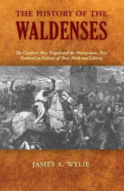 The History of the Waldenses - Wylie, James A.