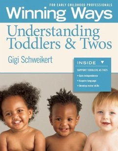 Understanding Toddlers & Twos [3-Pack]: Winning Ways for Early Childhood Professionals - Schweikert, Gigi