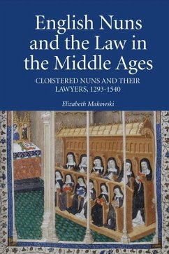 English Nuns and the Law in the Middle Ages - Makowski, Elizabeth