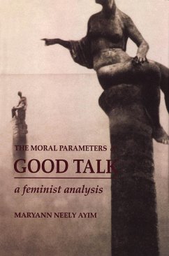 The Moral Parameters of Good Talk - Ayim, Maryann Neely