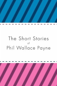 The Short Stories of Phil Wallace Payne