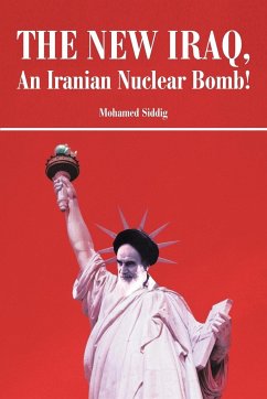 The New Iraq, an Iranian Nuclear Bomb!
