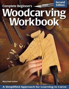 Complete Beginner's Woodcarving Workbook - Guldan, Mary