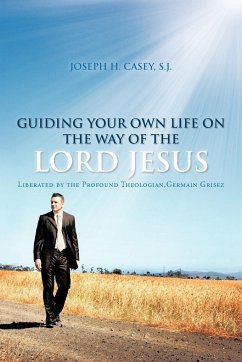 Guiding Your Own Life on the Way of the Lord Jesus