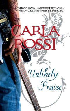 Unlikely Praise - Rossi, Carla