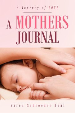 A Mothers Journal - Bohl, Karen Schroeder