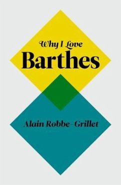 Why I Love Barthes - Robbe-Grillet, Alain