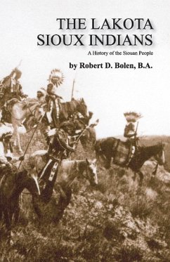 The Lakota Sioux Indians - Bolen, Ba Robert D.; Bolen, Robert David