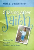 Chasing After Faith: Capturing Hope Through a Daughter's Special Needs