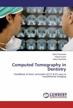 Computed Tomography in Dentistry - Khambete, Neha;Kumar, Rahul;Khambete, Uday