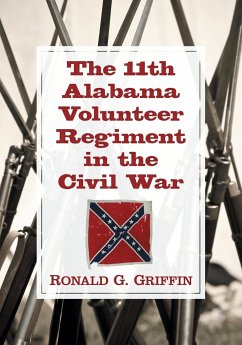 The 11th Alabama Volunteer Regiment in the Civil War - Griffin, Ronald G.