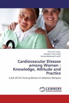 Cardiovascular Disease among Women : Knowledge, Attitude and Practice - Yahya, Ranimah;Muhamad, Rosediani;Mohamed Yusoff, Harmy