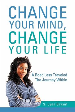 Change Your Mind, Change Your Life - Bryant, S. Lynn