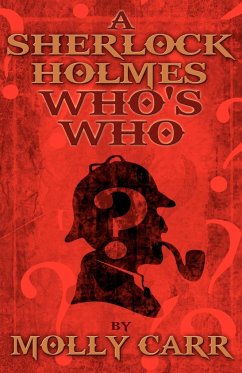 A Sherlock Holmes Who's Who (With, of Course, Dr. Watson) - Carr, Molly