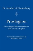 Proslogion: Including Gaunilo's Objections and Anselm's Replies