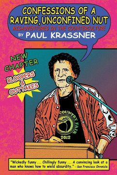 Confessions of a Raving, Unconfined Nut - Krassner, Paul