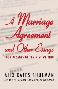 A Marriage Agreement and Other Essays - Shulman, Alix Kates