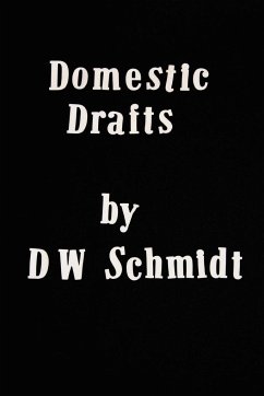 Domestic Drafts - Schmidt, D. W.