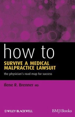 How to Survive a Medical Malpractice Lawsuit - Brenner, Ilene R.