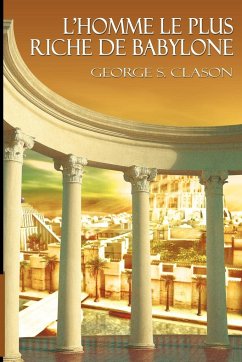 L'Homme Le Plus Riche de Babylone - Clason, George Samuel