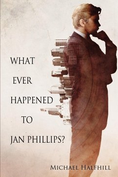 What Ever Happened to Jan Phillips? - Halfhill, Michael