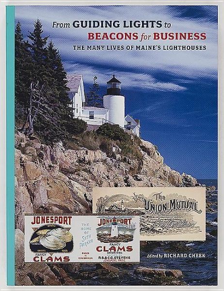 From Guiding Lights to Beacons for Business: The Many Lives of Maine's Lighthouses