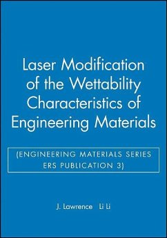 Laser Modification of the Wettability Characteristics of Engineering Materials - Lawrence, J.; Li, Li