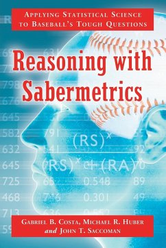 Reasoning with Sabermetrics - Costa, Gabriel B.; Huber, Michael R.; Saccoman, John T.