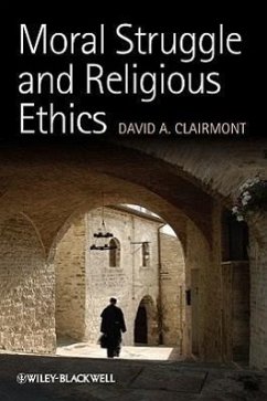 Moral Struggle and Religious Ethics - Clairmont, David A