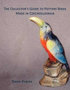 The Collector's Guide to Pottery Birds Made in Czechoslovakia - Phelps, David