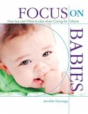 Focus on Babies: How-Tos and What-To-DOS When Caring for Infants