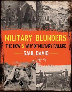 Military Blunders: The How and Why of Military Failure - David, Saul