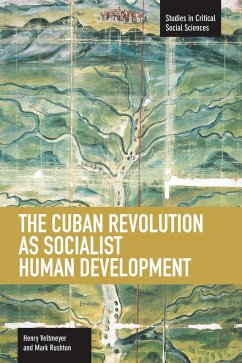 The Cuban Revolution as Socialist Human Development - Veltmeyer, Henry; Rushton, Mark