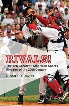 Rivals!: The Ten Greatest American Sports Rivalries of the 20th Century - Davies, Richard O.
