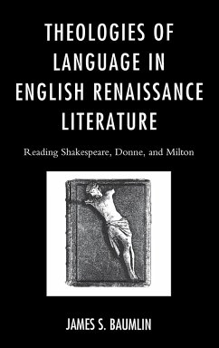 Theologies of Language in English Renaissance Literature - Baumlin, James S.