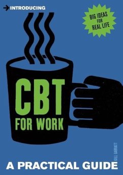 Introducing Cognitive Behavioural Therapy for Work: A Practical Guide - Garratt, Gill